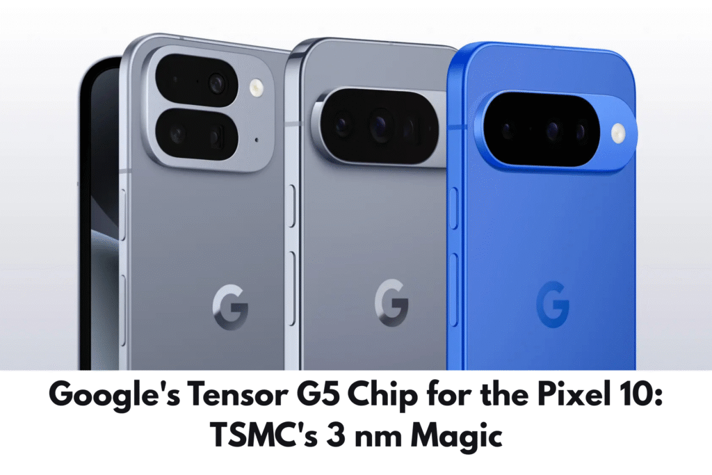 pixel 10,tenson g5,google pixel,pixel 10 chip,google pixel 10