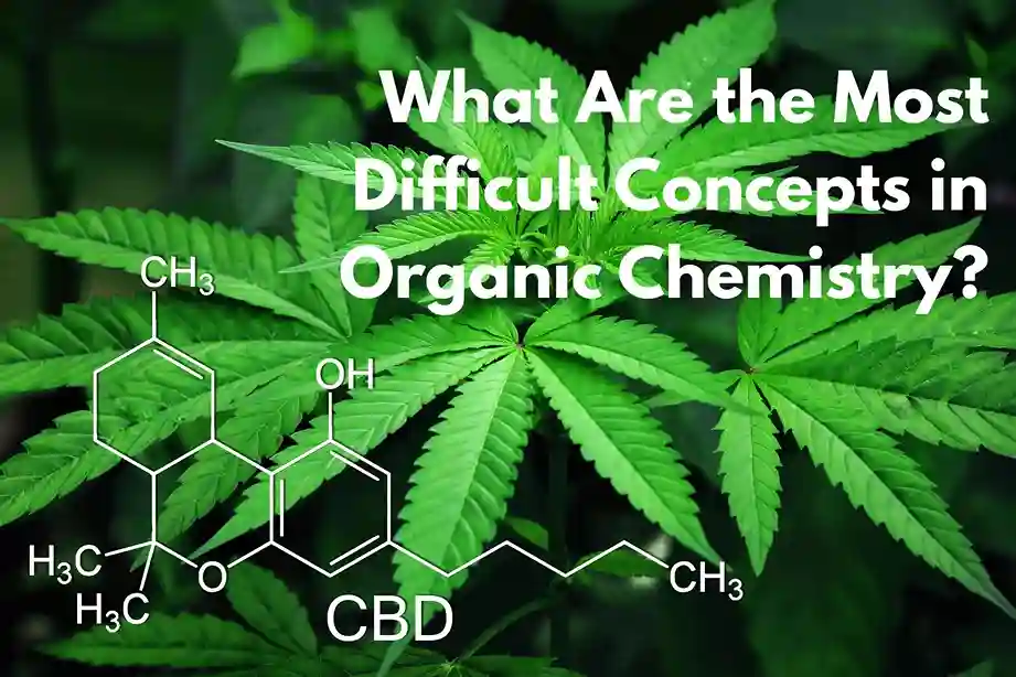 organic chemistry,is oraganic chemistry is difficult,Organic chemistry examples,Why is organic chemistry hard,Concepts in Organic Chemistry?